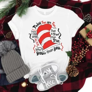 Cat In The Hat Shirt, Today You Are You Tshirt Dr Seuss
