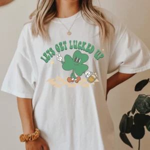 Let'S Get Lucked Up St Patrick'S Day Shirt, Shamrock Tee